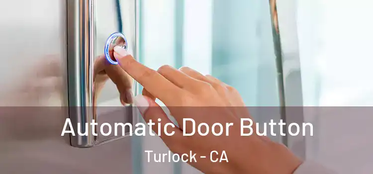  Automatic Door Button Turlock - CA