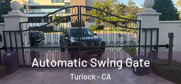  Automatic Swing Gate Turlock - CA