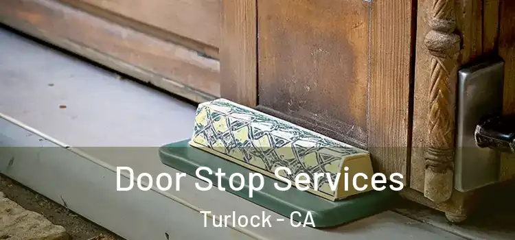 Door Stop Services Turlock - CA