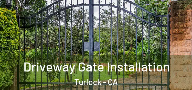  Driveway Gate Installation Turlock - CA