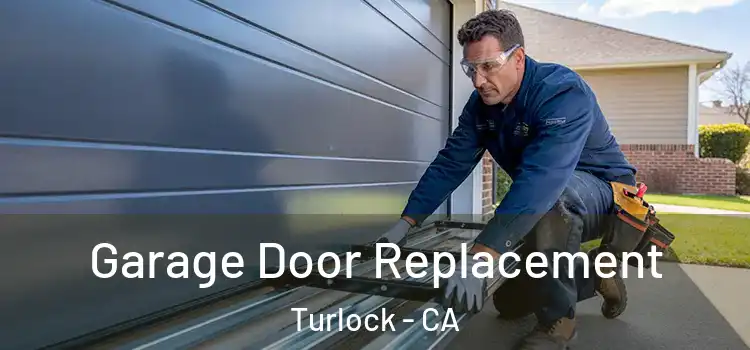  Garage Door Replacement Turlock - CA