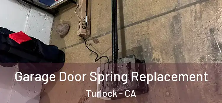  Garage Door Spring Replacement Turlock - CA