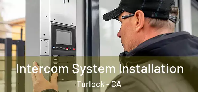  Intercom System Installation Turlock - CA
