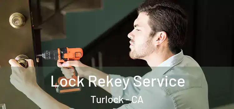  Lock Rekey Service Turlock - CA
