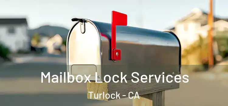 Mailbox Lock Services Turlock - CA