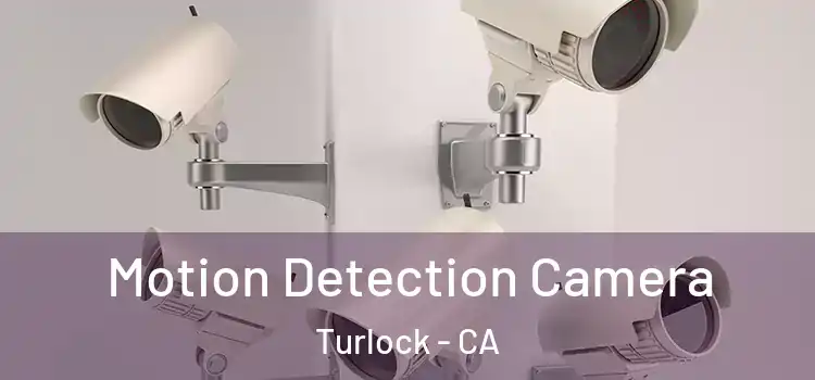  Motion Detection Camera Turlock - CA