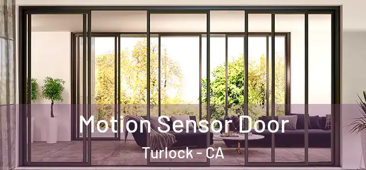 Motion Sensor Door Turlock - CA