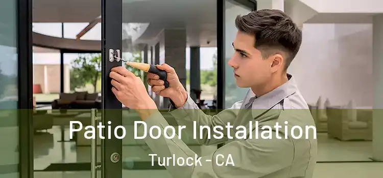 Patio Door Installation Turlock - CA