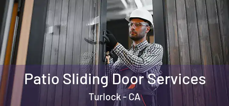 Patio Sliding Door Services Turlock - CA
