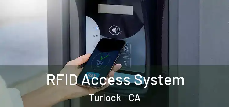 RFID Access System Turlock - CA