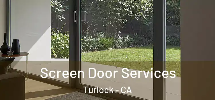 Screen Door Services Turlock - CA