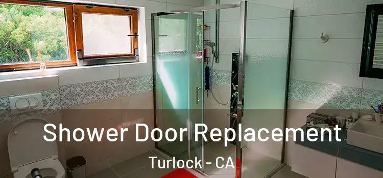 Shower Door Replacement Turlock - CA