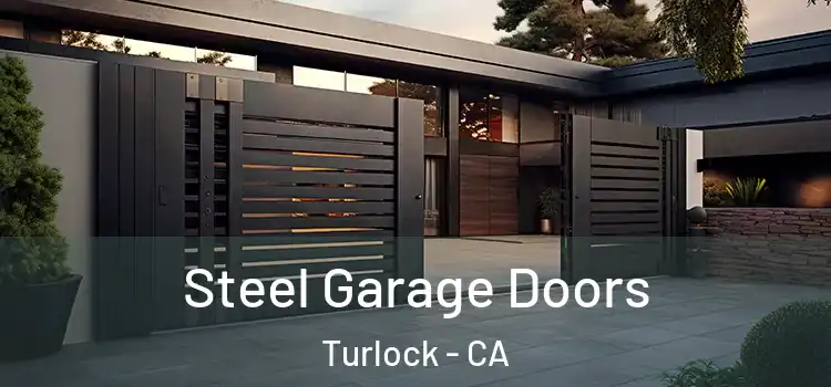 Steel Garage Doors Turlock - CA